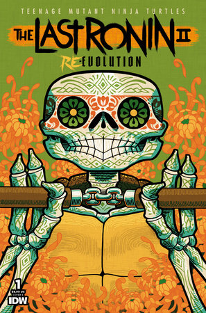 Teenage Mutant Ninja Turtles: The Last Ronin II Re-Evolution #1 CVR E Dia De Los Muertos (2024)